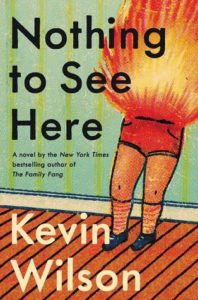 Nothing To See Here by Kevin Wilson via @barbaradelinsky #bookreview #NothingToSeeHere #books