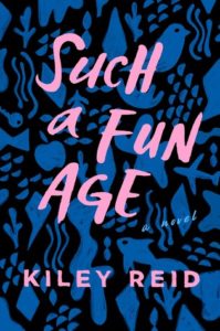 Such a Fun Age by Kiley Reid, a Book Review via @barbaradelinsky #SuchaFunAge #BookReview #Books