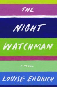 The Night Watchman by Louise Erdrich, a Book Review by @BarbaraDelinsky #book #books #BookReview