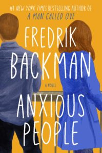 Anxious People by Fredrik Backman, a Book Review by @BarbaraDelinsky #AnxiousPeople #BookReview #reading