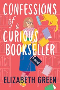 Confessions of a Curious Bookseller by Elisabeth Green, a Book Review by @BarbaraDelinsky #Confessions of a Curious #Bookseller #BookReview #reading