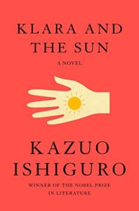 Klara and the Sun by Kazuo Ishiguro, a Book Review by @barbaradelinsky #KlaraAndTheSun #BookReview #books #review